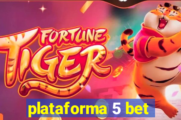 plataforma 5 bet